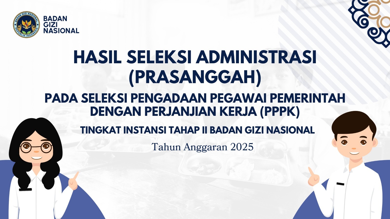 Hasil Seleksi Administrasi (Prasanggah) pada Seleksi Pengadaan Pegawai Pemerintah dengan Perjanjian Kerja (PPPK) Tingkat Instansi Tahap II Badan Gizi Nasional Sumatera Barat Tahun Anggaran 2025